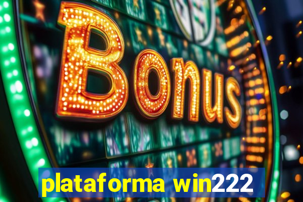 plataforma win222